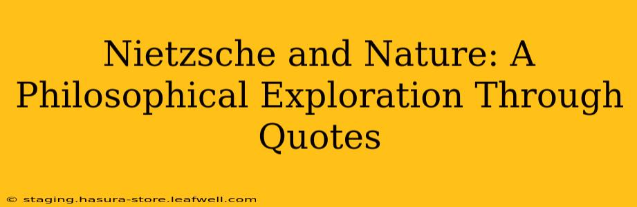 Nietzsche and Nature: A Philosophical Exploration Through Quotes