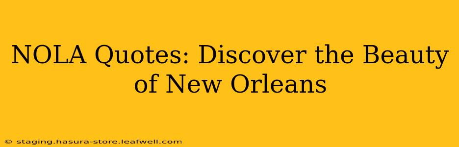 NOLA Quotes: Discover the Beauty of New Orleans