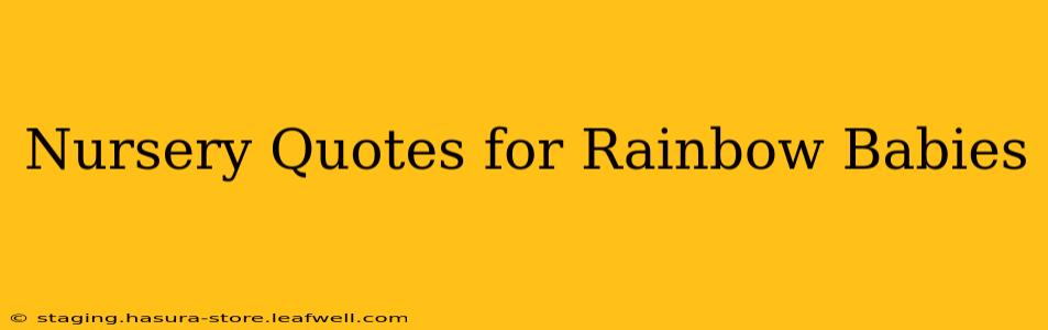 Nursery Quotes for Rainbow Babies