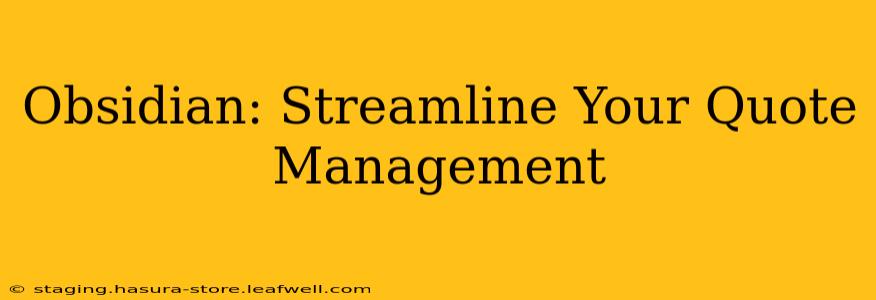 Obsidian: Streamline Your Quote Management