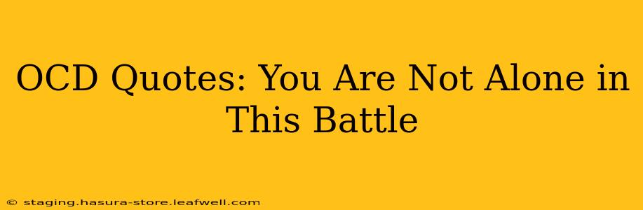 OCD Quotes: You Are Not Alone in This Battle