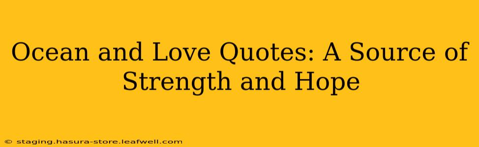 Ocean and Love Quotes: A Source of Strength and Hope