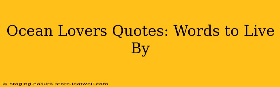 Ocean Lovers Quotes: Words to Live By