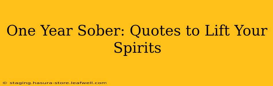 One Year Sober: Quotes to Lift Your Spirits
