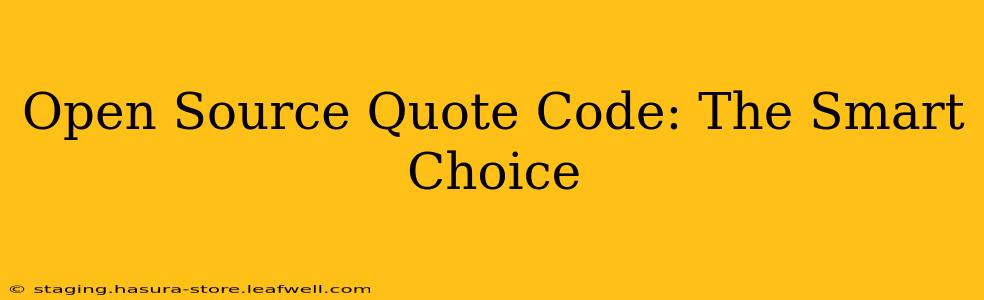 Open Source Quote Code: The Smart Choice