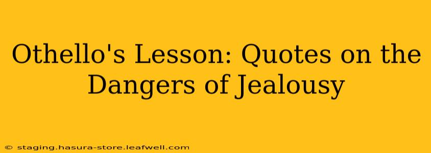 Othello's Lesson: Quotes on the Dangers of Jealousy