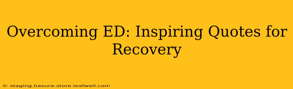 Overcoming ED: Inspiring Quotes for Recovery