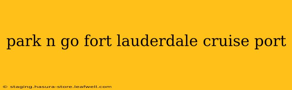 park n go fort lauderdale cruise port