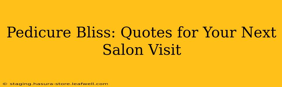 Pedicure Bliss: Quotes for Your Next Salon Visit