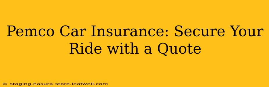 Pemco Car Insurance: Secure Your Ride with a Quote