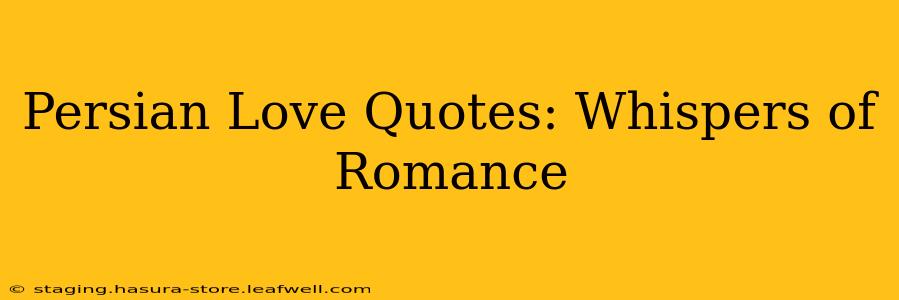 Persian Love Quotes: Whispers of Romance