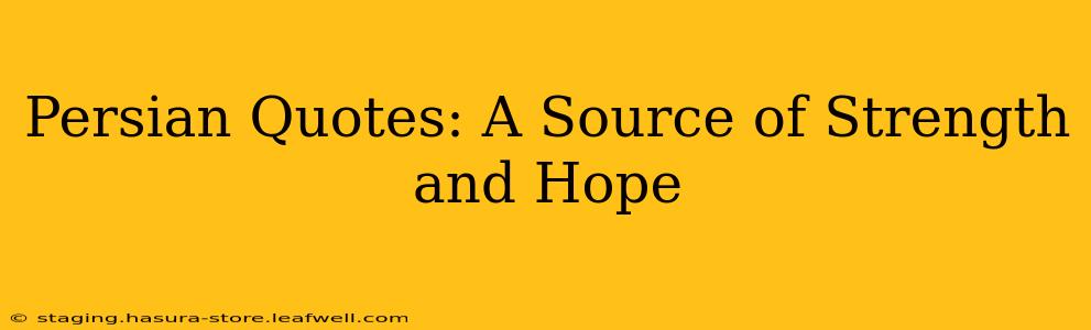 Persian Quotes: A Source of Strength and Hope