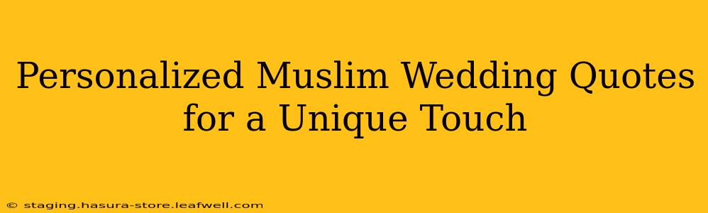 Personalized Muslim Wedding Quotes for a Unique Touch