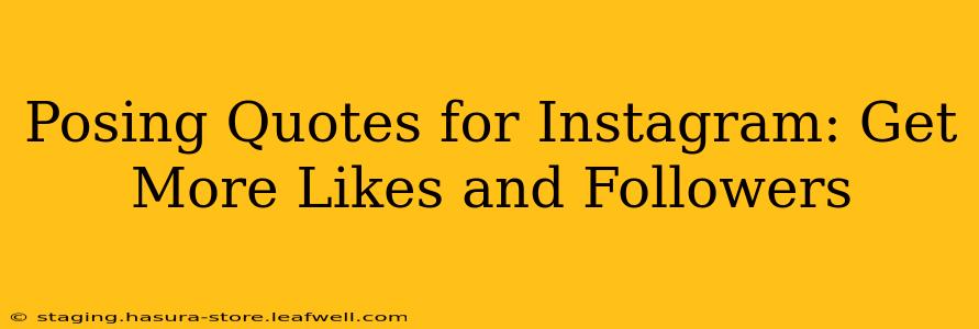 Posing Quotes for Instagram: Get More Likes and Followers