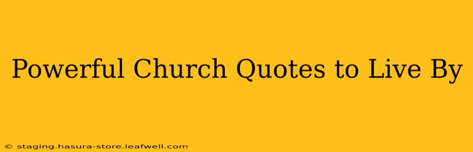 Powerful Church Quotes to Live By