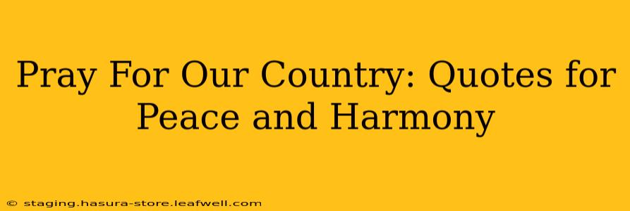 Pray For Our Country: Quotes for Peace and Harmony