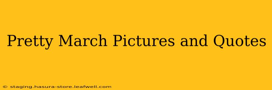 Pretty March Pictures and Quotes