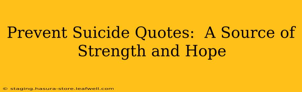 Prevent Suicide Quotes:  A Source of Strength and Hope