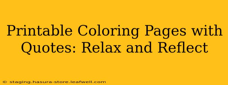 Printable Coloring Pages with Quotes: Relax and Reflect