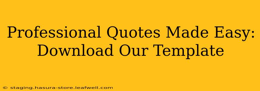 Professional Quotes Made Easy: Download Our Template