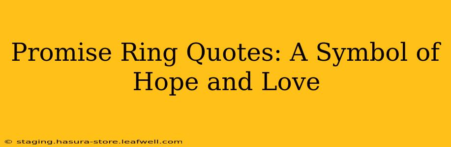 Promise Ring Quotes: A Symbol of Hope and Love