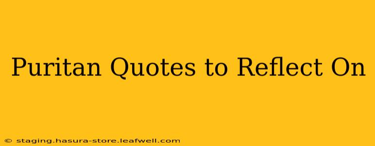 Puritan Quotes to Reflect On