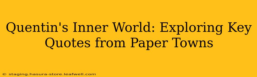 Quentin's Inner World: Exploring Key Quotes from Paper Towns