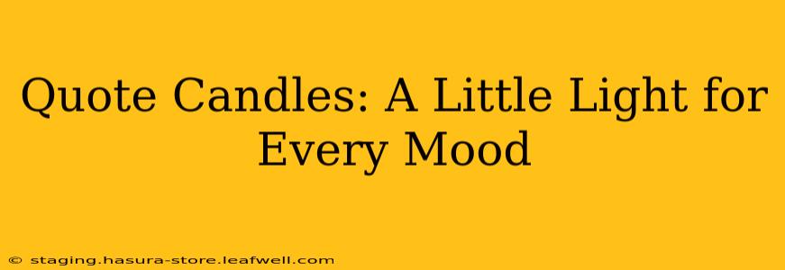 Quote Candles: A Little Light for Every Mood