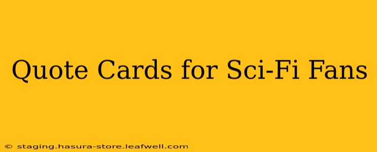 Quote Cards for Sci-Fi Fans