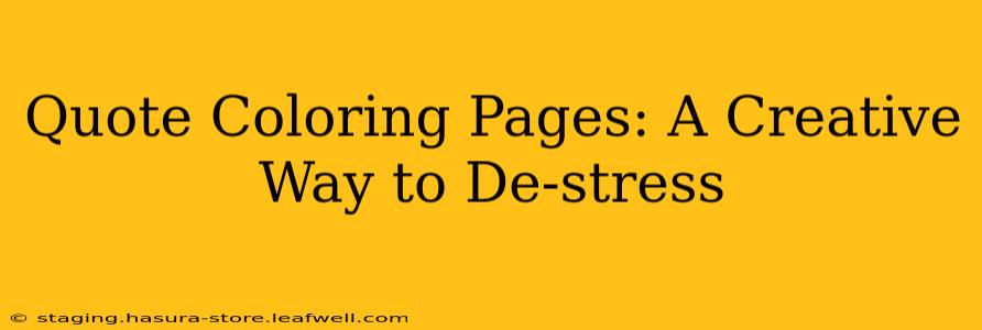 Quote Coloring Pages: A Creative Way to De-stress