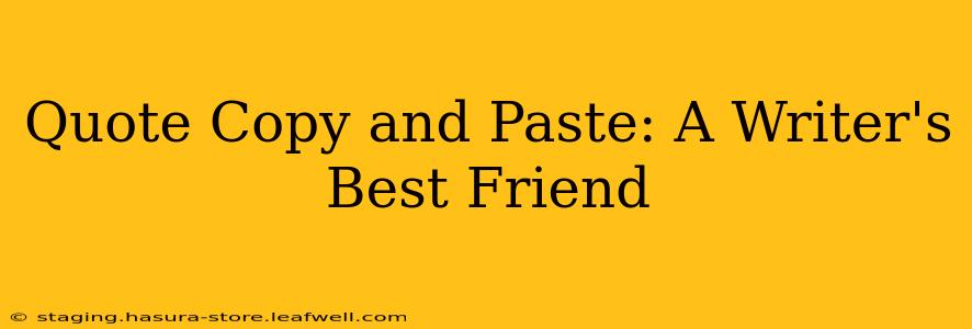 Quote Copy and Paste: A Writer's Best Friend