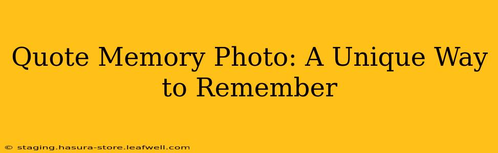 Quote Memory Photo: A Unique Way to Remember