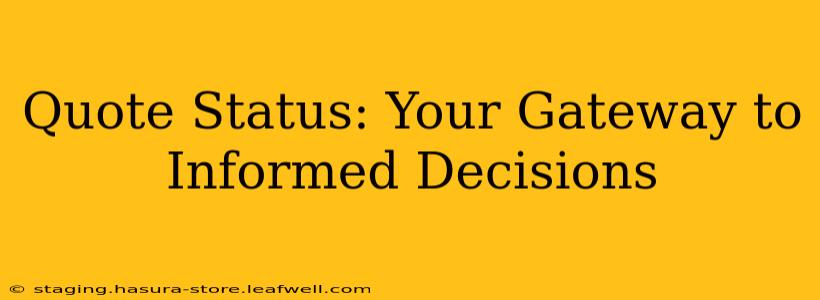 Quote Status: Your Gateway to Informed Decisions