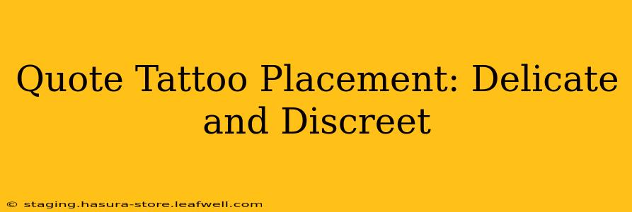 Quote Tattoo Placement: Delicate and Discreet
