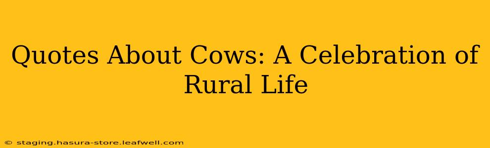 Quotes About Cows: A Celebration of Rural Life
