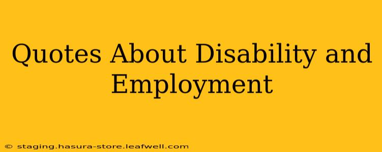 Quotes About Disability and Employment