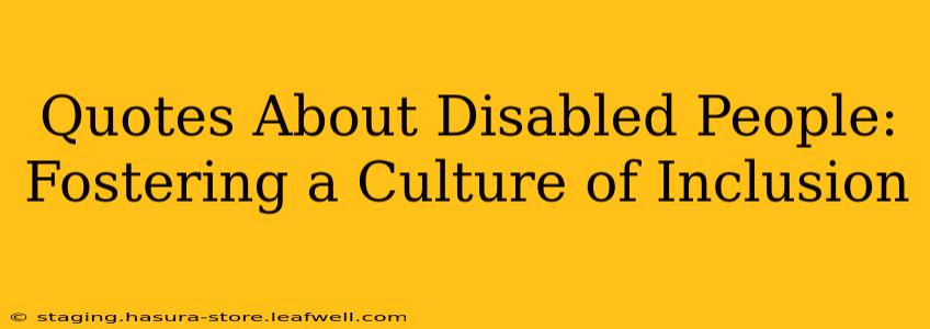 Quotes About Disabled People: Fostering a Culture of Inclusion