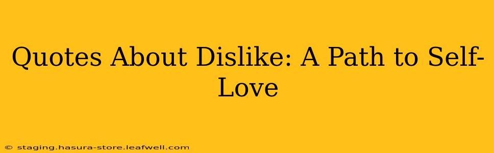 Quotes About Dislike: A Path to Self-Love