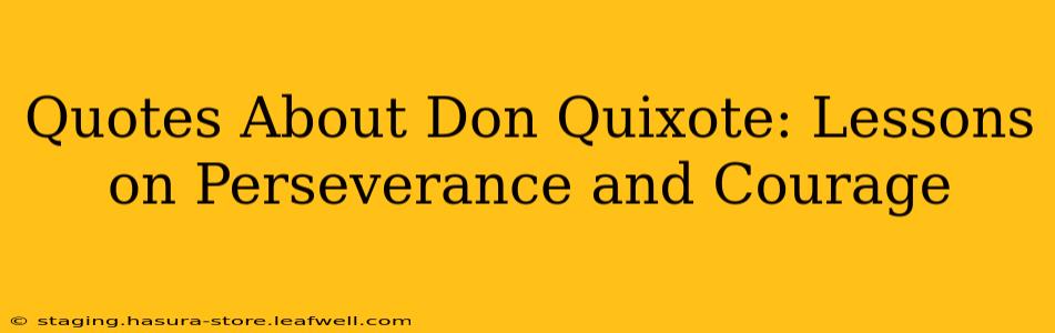 Quotes About Don Quixote: Lessons on Perseverance and Courage
