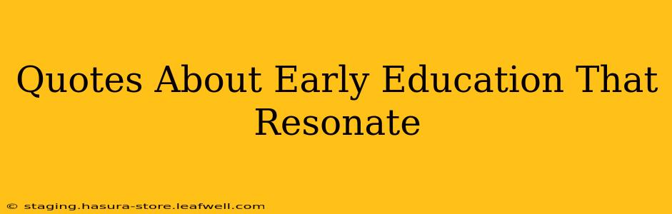 Quotes About Early Education That Resonate