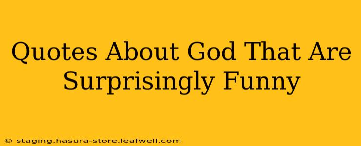 Quotes About God That Are Surprisingly Funny