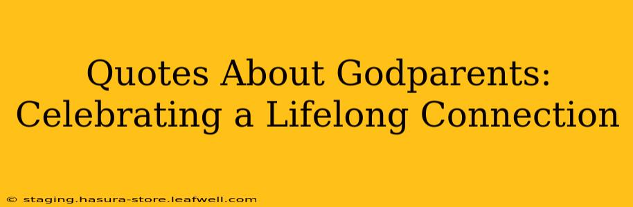 Quotes About Godparents: Celebrating a Lifelong Connection