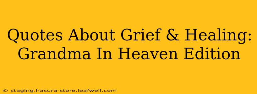 Quotes About Grief & Healing: Grandma In Heaven Edition