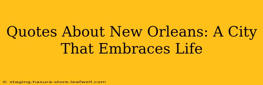 Quotes About New Orleans: A City That Embraces Life