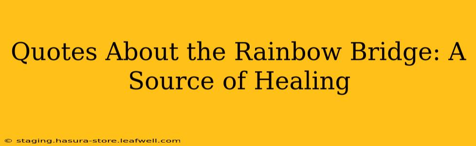Quotes About the Rainbow Bridge: A Source of Healing