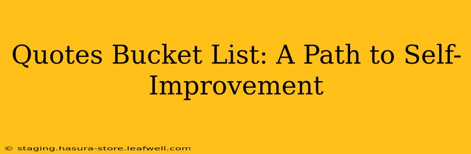 Quotes Bucket List: A Path to Self-Improvement
