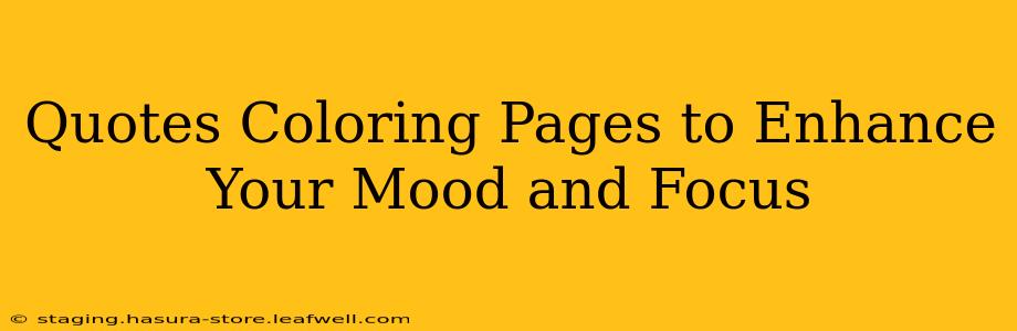 Quotes Coloring Pages to Enhance Your Mood and Focus