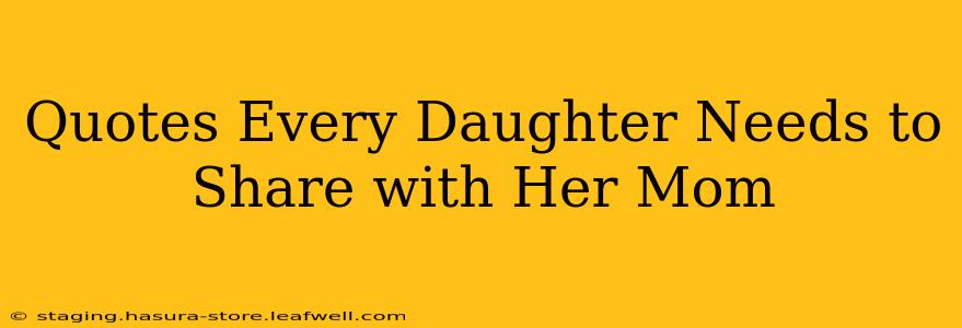 Quotes Every Daughter Needs to Share with Her Mom