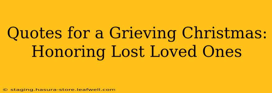 Quotes for a Grieving Christmas: Honoring Lost Loved Ones