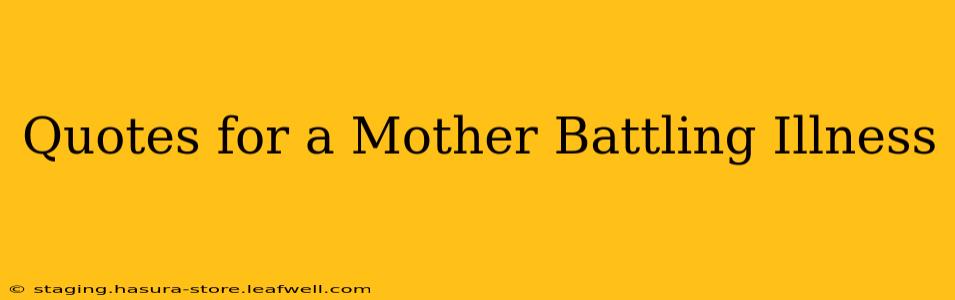 Quotes for a Mother Battling Illness